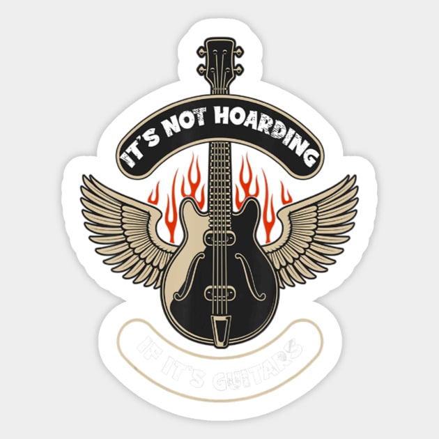 It's Not Hoarding If It's Guitars Sticker by FogHaland86